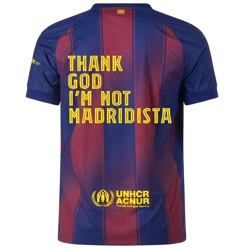 Barcelona 25/26 Stadium Home Player Version "THANK GOD I'M NOT MADRIDISTA"